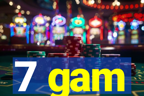 7 gam